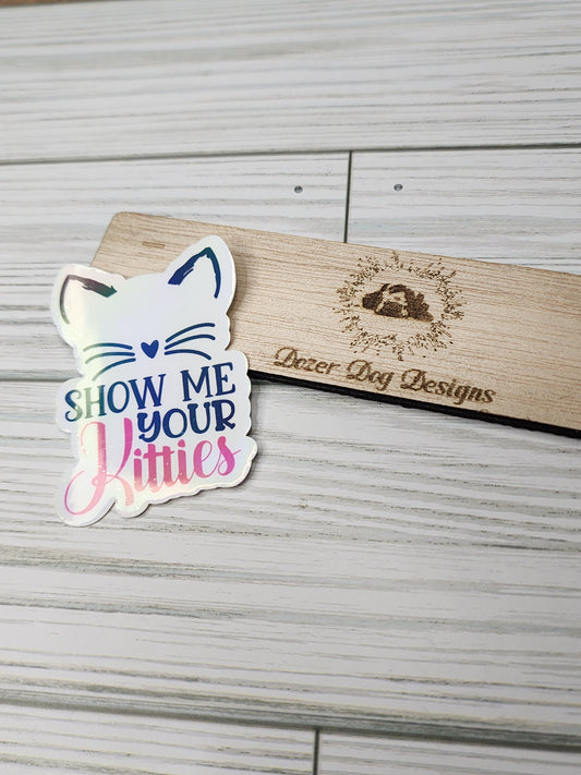 Show Me Your Kitties Waterproof Sticker