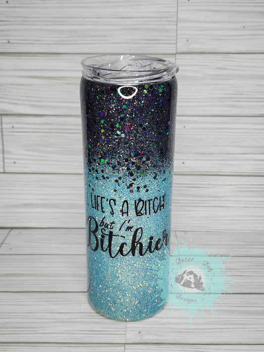 I'm Bitchier 20oz Tumbler