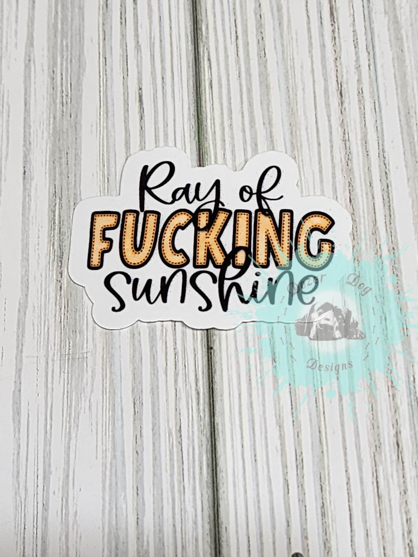 Ray of F*cking Sunshine Waterproof Sticker