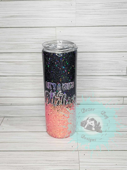 I'm Bitchier 20 oz Tumbler