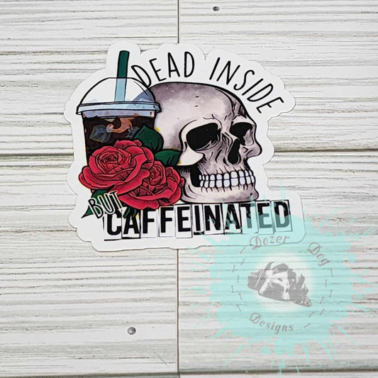 Dead Inside but Caffeinated Skull Waterproof Sticker