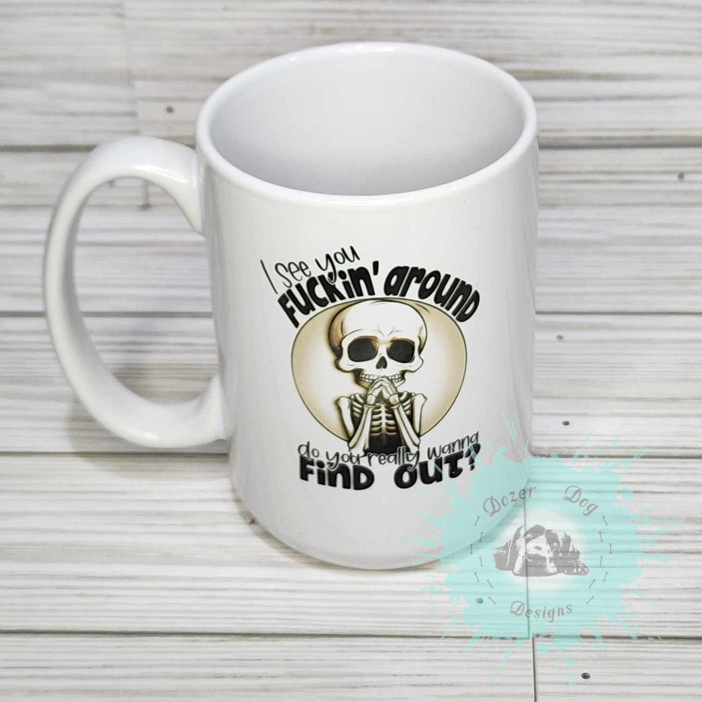 F*ck Around and Find Out Skeleton 15oz Sublimation Coffee Mug