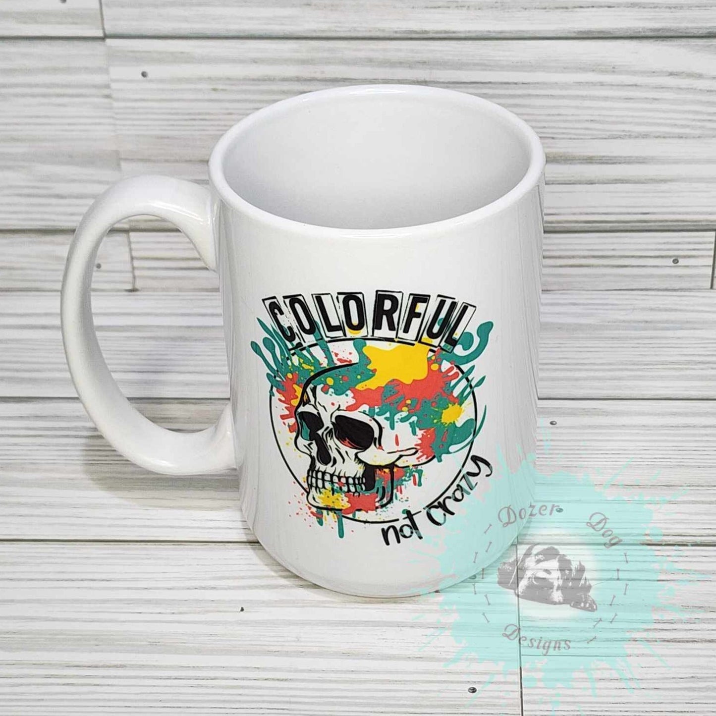 Colorful Not Crazy Skull 15oz Sublimation Coffee Mug