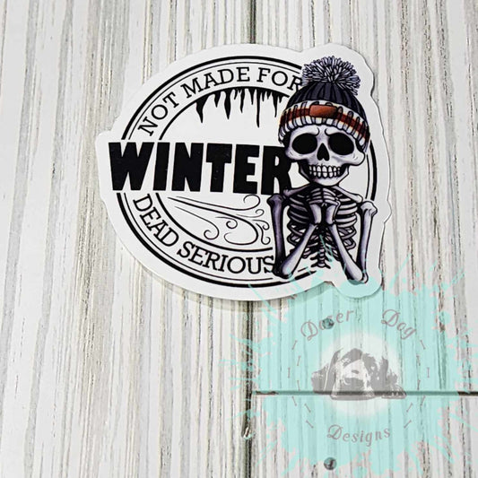 Not Made for Winter Dead Serious MDD Waterproof Sticker