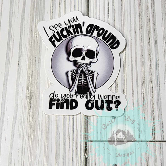 Do You Really Wanna Find Out Skeleton MDD Waterproof Sticker