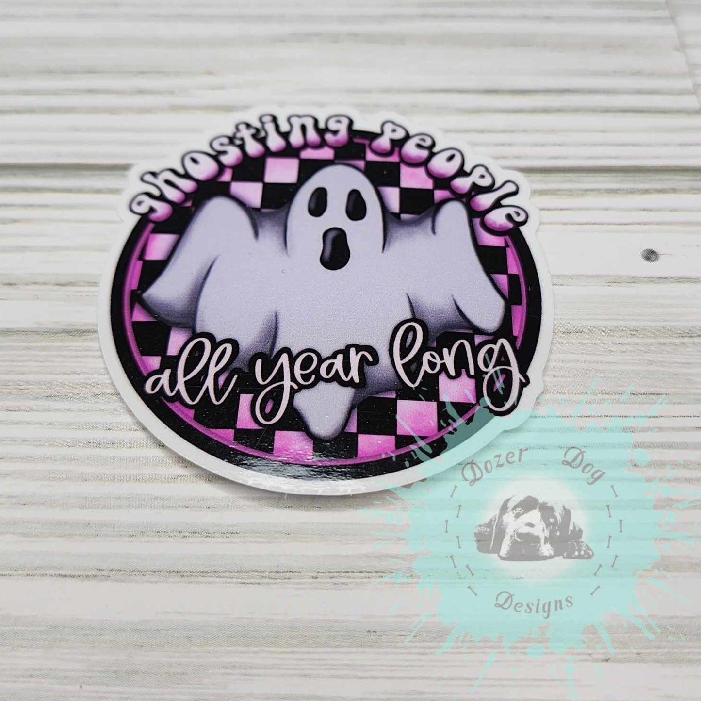 Ghosting People All Year Long MDD Waterproof Sticker