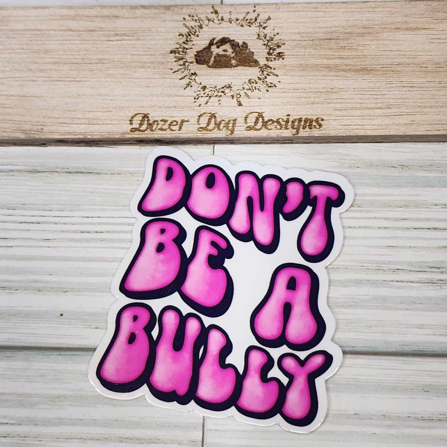 Don't Be a Bully MDD Waterproof Sticker