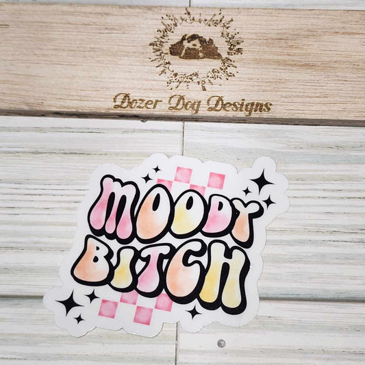 Moody B*tch MDD Waterproof Sticker