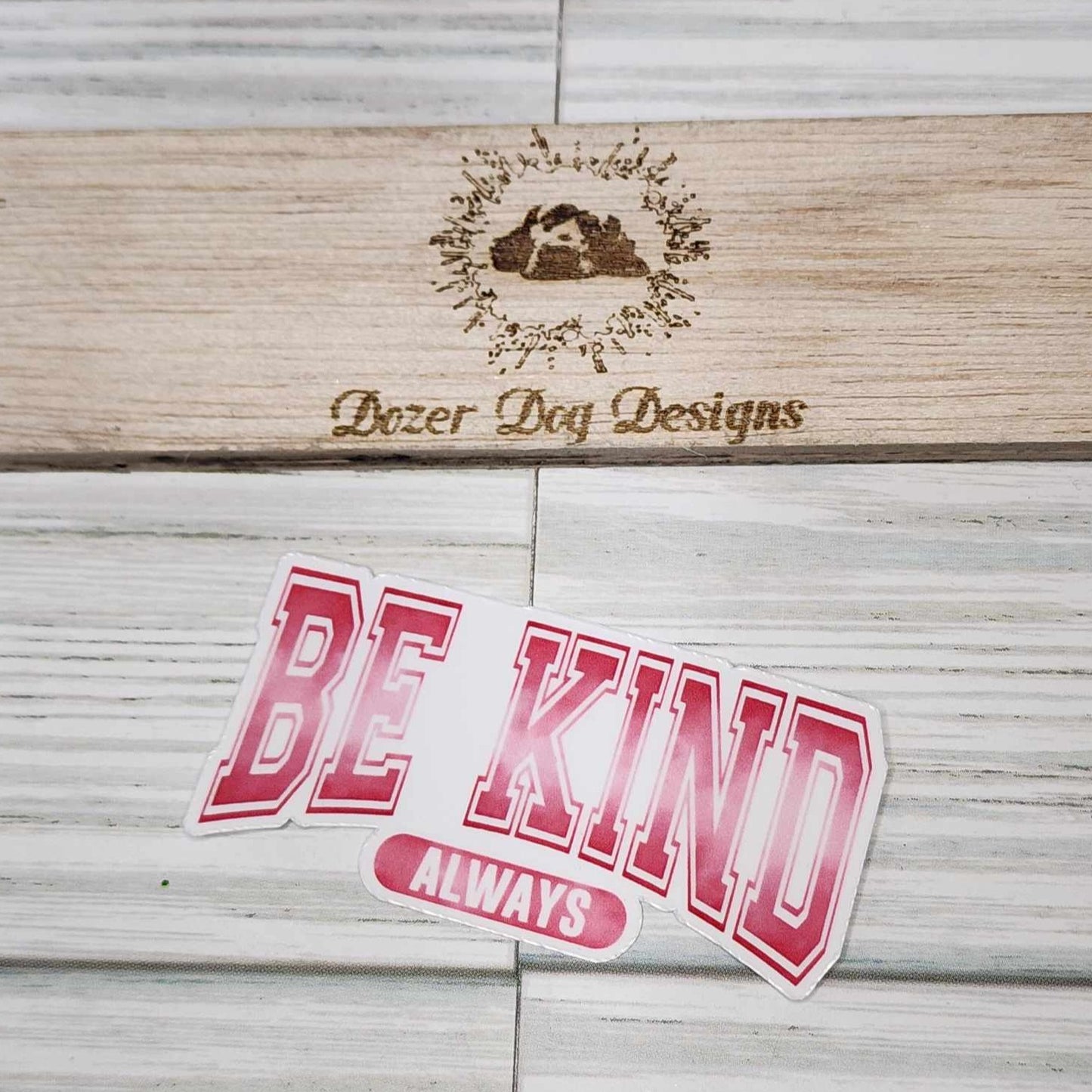 Be Kind Always MDD Waterproof Sticker