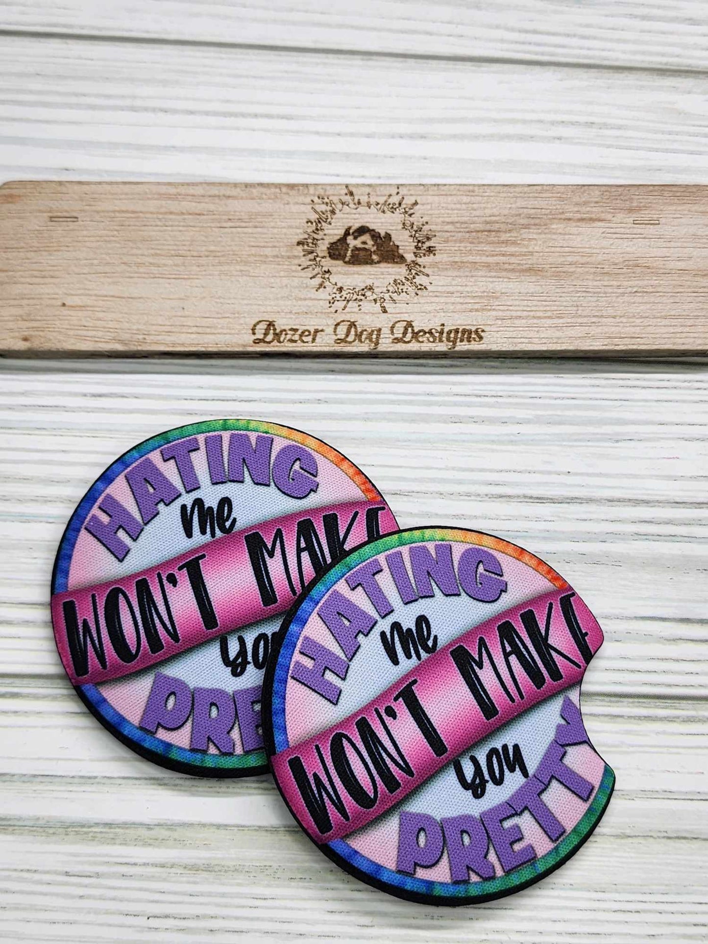 Hating me Won't Make You Pretty Car Coaster Set of 2