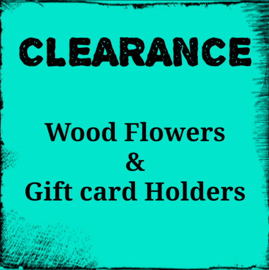 Clearance Wood Flowers & Gift Card Holders
