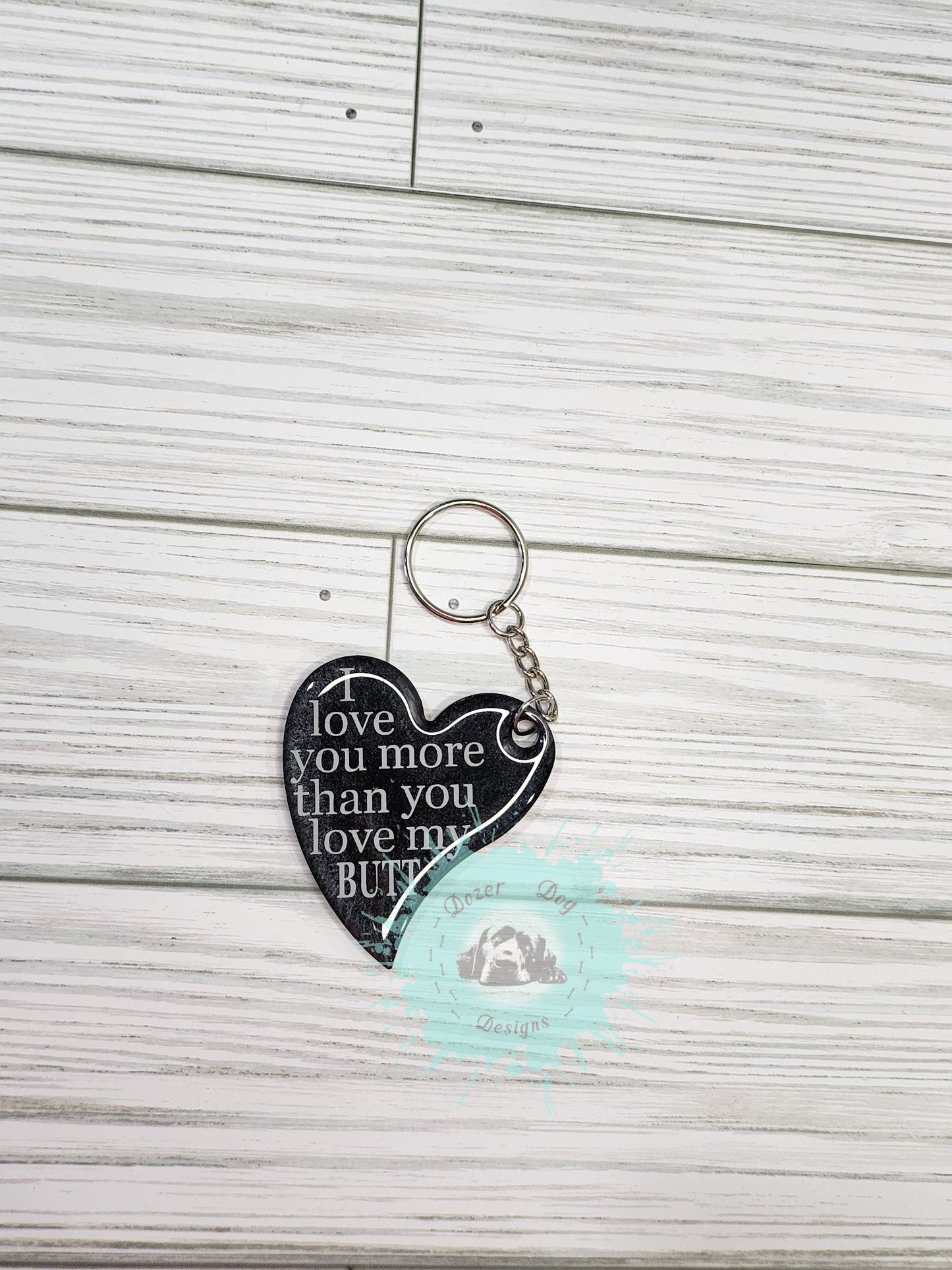 Love You More Than You Love My Butt Heart Keychain