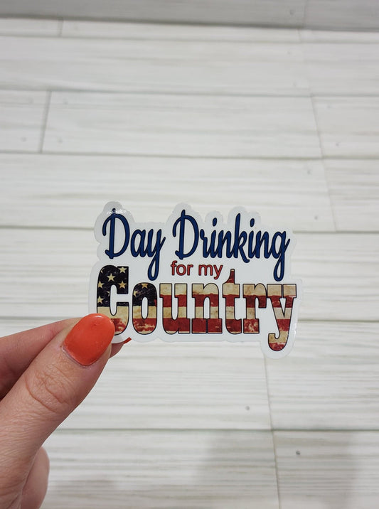 Day Drinking for My Country Waterproof Sticker