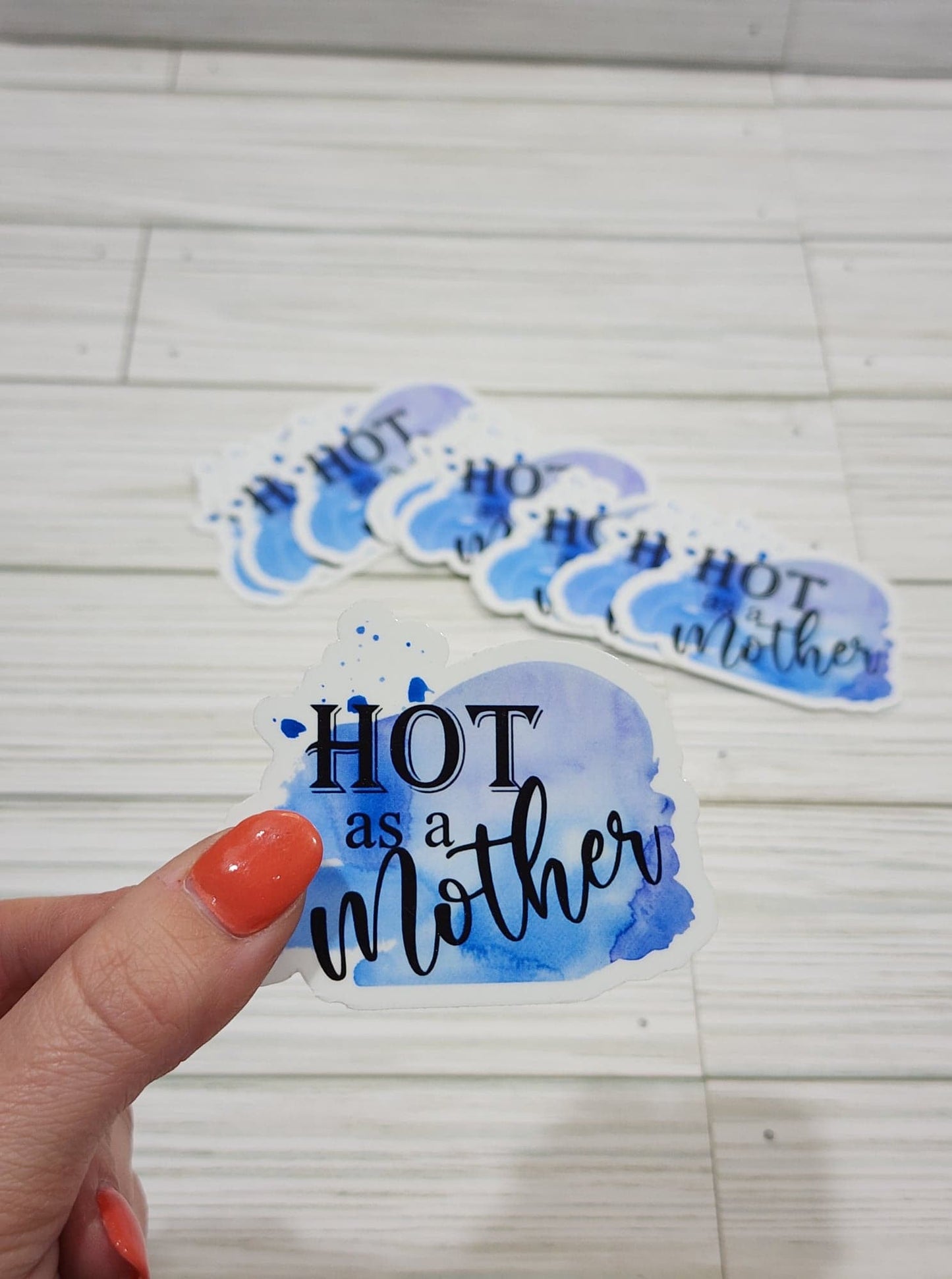 Hot as a Mother Waterproof Sticker