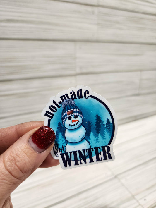 Not Made for Winter Waterproof Sticker