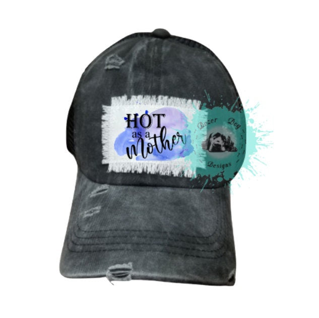 Hot as a Mother Distressed Ponytail Patch Hat